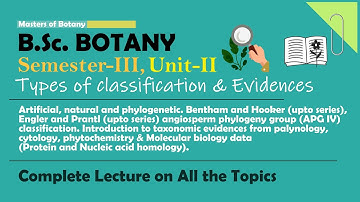B.Sc. Botany Third Semester | Unit 2: Types of classification & Evidences | Complete 1 Hour Lecture