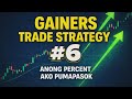 GAINERS TRADE STRATEGY EPISODE 6 | SAANG PERCENT AKO PUMASOK