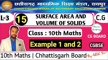 10th Maths || CG Board || Chapter 15 Surface area & Volume of solids || Example 1 & 2 by ARK sir