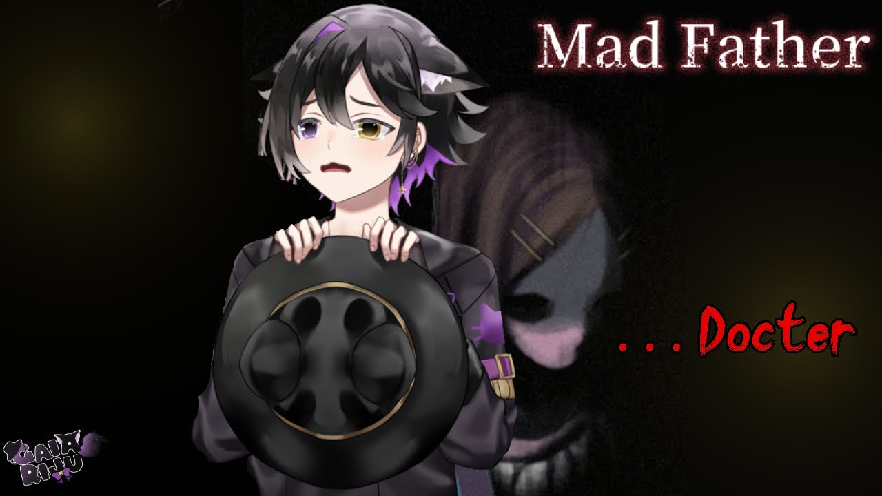 Curiosity Killed the Cat...and that cat was me [Gaia Riju/ Mad Father]