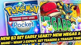 *NEW B3 SET EARLY LEAK!?* New Megas &amp; More + What 2 Expect! Teaser! Trailer Time (Pokémon TCG Pocket