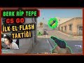 BERK RİP TEPE İLK EL FLASH TAKTİĞİ CS GO REKABETÇİ