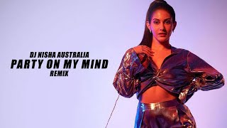 Party On My Mind | Remix | DJ Nisha Australia