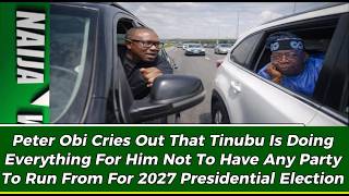 (15-2-26)Peter Obi Said Tinubu Is Doing Everything For Him Not To Have Any Party To Run From In 2027