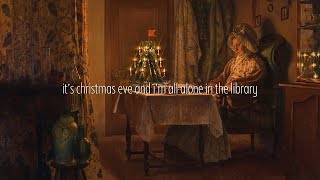 it's christmas eve and i'm all alone in the library (a dark academia christmas playlist)