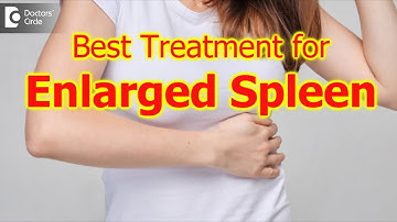 Enlarged spleen not diagnosed and untreated|Best Treatment Plan- Dr. Ravindra B S|Doctors