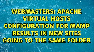 Apache virtual hosts configuration for MAMP results in new sites going to the same folder