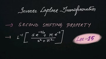 Inverse Laplace transformation Second shifting property Lec-15