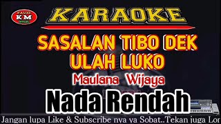 Maulana Wijaya-SASALAN TIBO DEK ULAH LUKO Karaoke/lirik KN7000