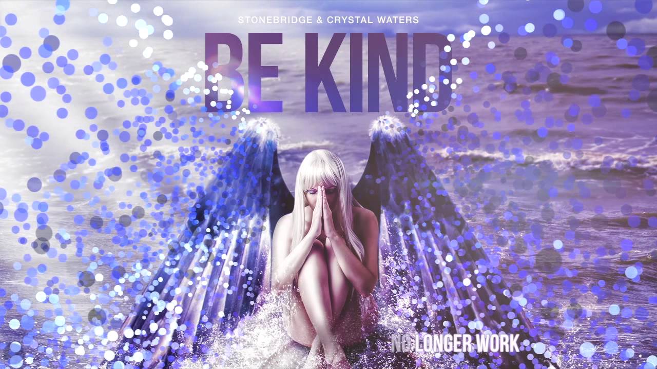 StoneBridge & Crystal Waters - Be Kind (Lyric Video)