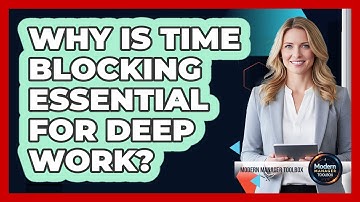 Why Is Time Blocking Essential For Deep Work?