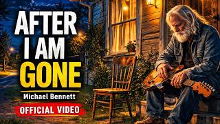 Mark Denver (Michael Bennett) – After I'm Gone | The Song That Touches Every Parent's Heart (lyrics)