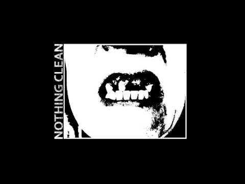 Nothing Clean — NOTHING CLEAN - split w/ Ona Snop  [Full Split 2016]