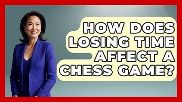 How Does Losing Time Affect A Chess Game? - The Chess Codex