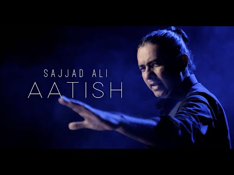 Sajjad Ali - AATISH (Official Music Video)