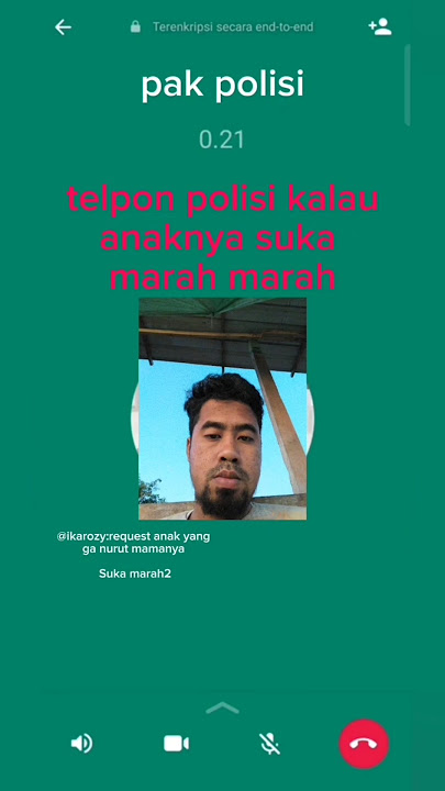 Telpon polisi kalau# anaknya suka marah-marah