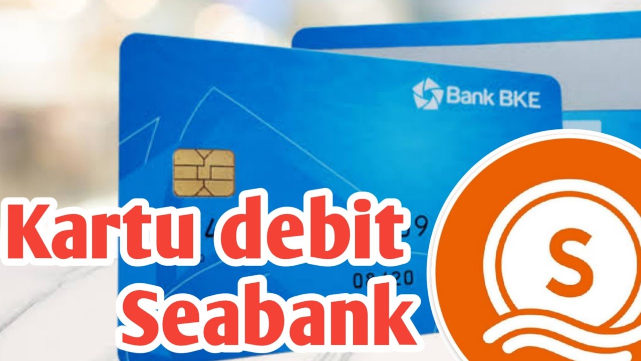 KARTU DEBIT SEABNK || ATM SEABANK - YouTube