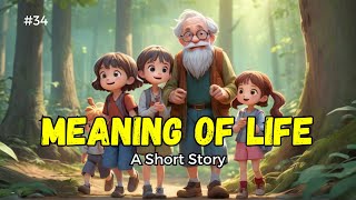 34  The Meaning of Life | A Heart-warming Short Story by Once upon a time 3,749 views 3 months ago 2 minutes, 4 seconds