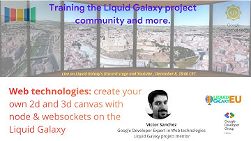 Web technologies: create your own 2d and 3d canvas with node & websockets on the Liquid Galaxy