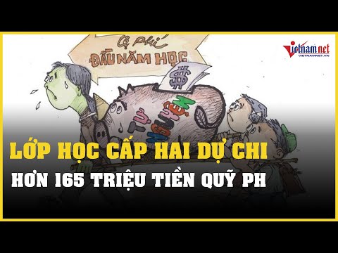 Video TPHCM: Lớp học cấp hai dự chi hơn 165 triệu tiền quỹ... - youtube