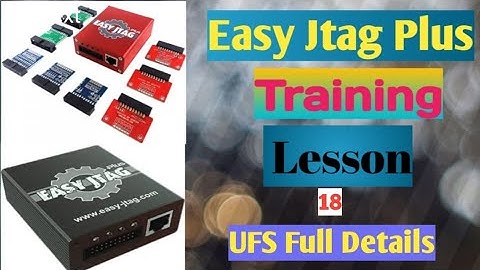 How to read UFS Dump Easy Jtag Plus Training Lesson 18 UFS Details