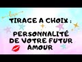 Tirage à Choix : Personnalité de ton prochain amour 💘