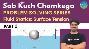 Problem Solving Series: Fluid Statics | Surface Tension - 2 | Mission JEE | Ritvik Bagrecha