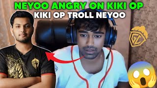 NEYOO ANGRY ON KIKI OP 😳 KIKI OP TROLL NEYOO 😯