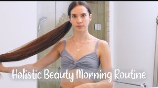 MY HOLISTIC BEAUTY MORNING ROUTINE! Skincare, Haircare &amp; More 🧖‍♀️