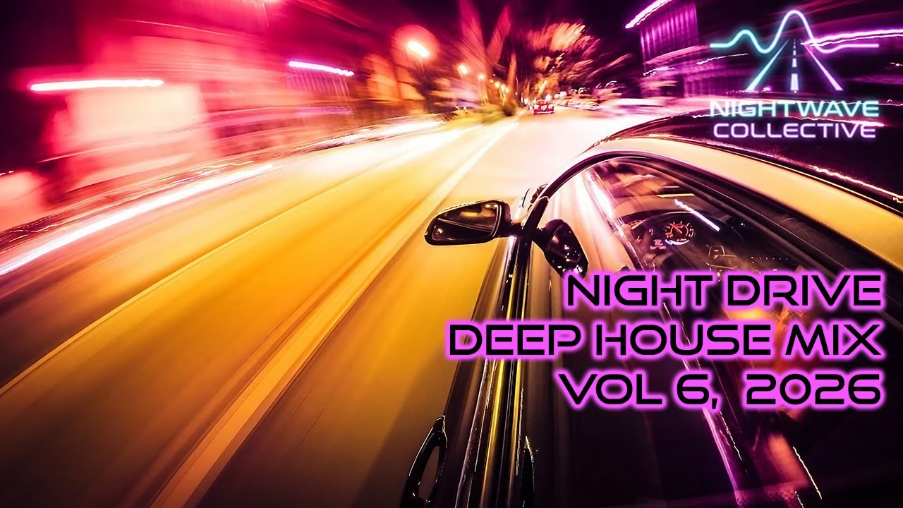 Nightwave Drive – Vol. 6 | Dark Late Night Drive Deep House Mix