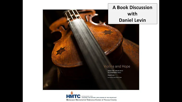 Book Discussion with Daniel Levin on Violins and Hope: From the Holocaust to Symphony Hall