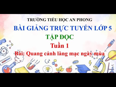 Lớp 5 - Tuần 1 - Tập đọc - Bài: Quang cảnh làng mạc ngày mùa - YouTube