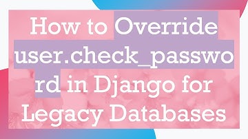 How to Override user.check_password in Django for Legacy Databases