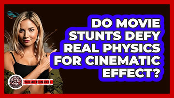 Do Movie Stunts Defy Real Physics For Cinematic Effect? - The Action Reel