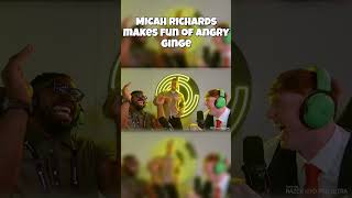 Micah Richards Makes Fun Of Angry Ginge! 😂