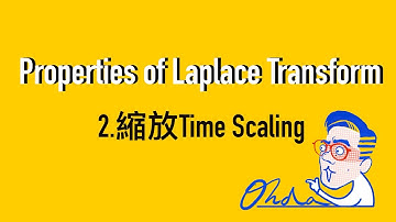 Properties of Laplace Transform: Time Scaling