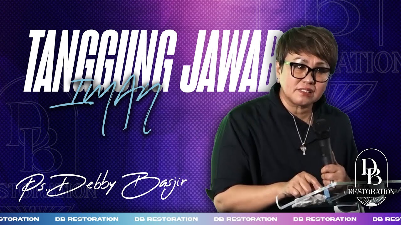 TANGGUNG JAWAB IMAN | PS DEBBY BASJIR