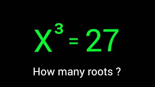 A Nice Algebra Equation x^3=27