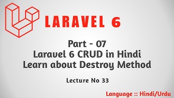 Laravel 6 Tutorial Part 33 : Laravel 6 CRUD | Learn Destroy Method with source code | Hindi Urdu