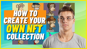 How To Create Your Own NFT Collection (9 Steps)