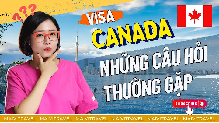 Hướng dẫn điền form visa canada