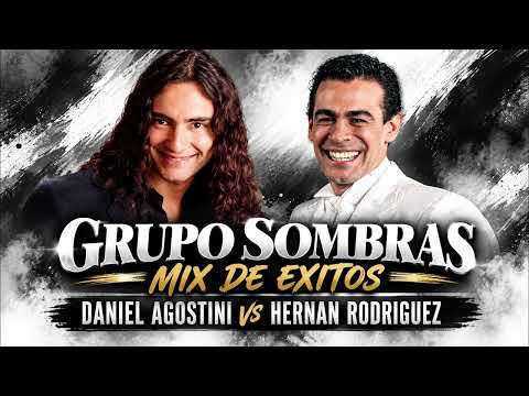 Grupo SOMBRAS Enganchados Mix de Exitos | Daniel Agostini vs Hernan Rodriguez