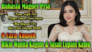 9 Cara Ampuh Bikin Wanita Kagum \u0026 Gak Bisa Move On
