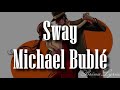 Sway - Michael Bublé (LYRICS)