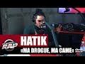 [Exclu] Hatik "Ma drogue, ma came" #PlanèteRap