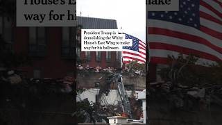 Trump Is Demolishing Entire East Wing of White House
