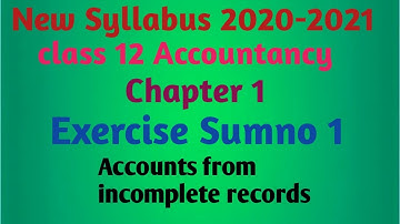 12th Accountancy Chapter 1(Exerciee Sumno 2) Accounts from incomplete records