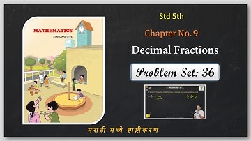 Problem set 36 Class 5 | Decimal Fractions | Chapter no. 9 | By Shivam Shinde | Semi-English |