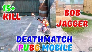 15 KILLS IN GAME MODE  DEATHMATCH  PUBG Mobile