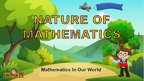 NATURE OF MATHEMATICS (Mathematics in the Modern World)
